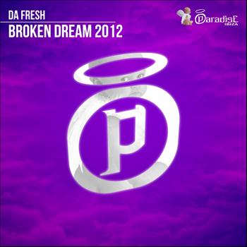 Da Fresh - Broken Dream 2012