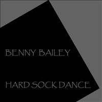 Benny Bailey - Hard Sock Dance