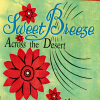 Sweet Breeze - Across the Desert