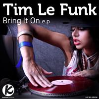 Tim Le Funk - Bring It On