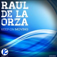 Raul De La Orza - Keep On Moving
