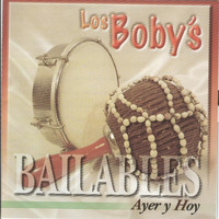 Los Bobys - Ayer Y Hoy