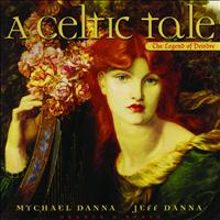 Mychael Danna, Jeff Danna - A Celtic Tale: The Legend of Deirdre
