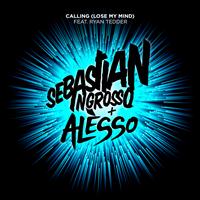 Sebastian Ingrosso, Alesso - Calling (Lose My Mind)