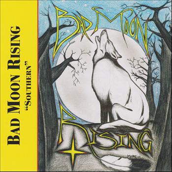 Bad Moon Rising - "Southern"