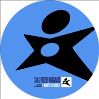 Sav, Vincent Manganaro - I Want to Dance