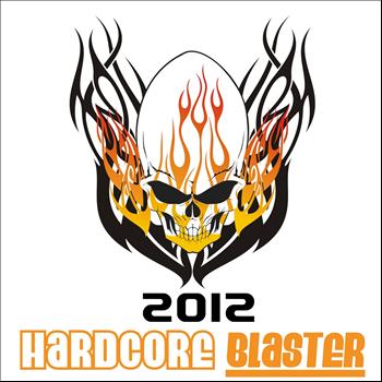 Various Artists - Hardcore Blaster 2012 (Explicit)