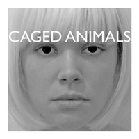 Caged Animals - Girls On Medication