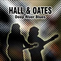 Hall & Oates - Deep River Blues