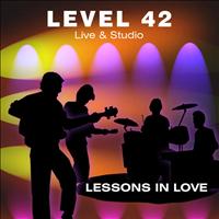 Level 42 - Live And Studio Incl. Lessons In Love