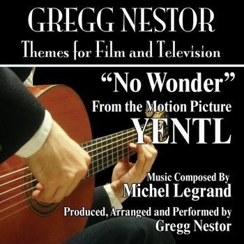 Gregg Nestor - "No Wonder" (Theme from the 1983 film score for "Yentl")