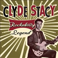 Clyde Stacy - Rockabilly Legend