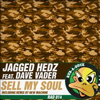 Jagged Hedz featuring Dave Vader - Sell My Soul