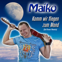 Maiko - Komm wir fliegen zum Mond (Dotown Remix)