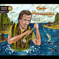 Bill Morrissey - The Essential Collection