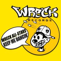 Wreck All Stars - Keep Me Dancin'