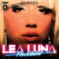 Lea Luna - Rock Show (Remixes)