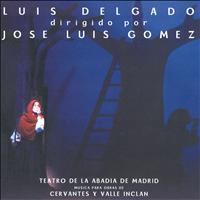 Luis Delgado - Dirigido Por José Luis Gómez