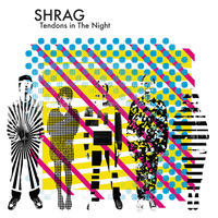 Shrag - Tendons In The Night