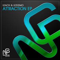 Leach & Lezizmo - Attraction EP