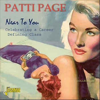 Patti Page - Near To You - Celebrating A Career….Defining Class "The First Collection "