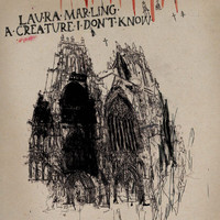 Laura Marling - A Creature I Don't Know (Deluxe Version)