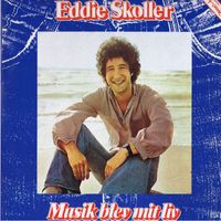 Eddie Skoller - Musik Blev Mit Liv