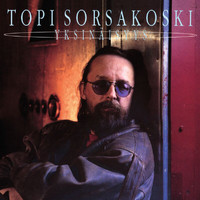 Topi Sorsakoski - Yksinäisyys (2012 - Remaster)