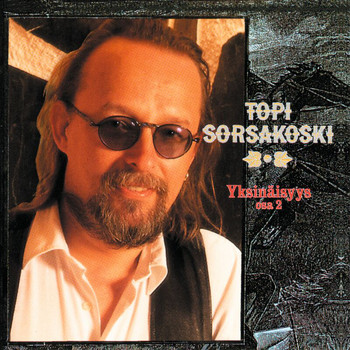 Topi Sorsakoski - Yksinäisyys, Osa 2 (2012 Remaster)