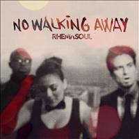 Rhema Soul - No Walking Away