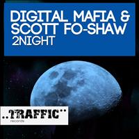 Digital Mafia & Scott Fo Shaw - 2Night