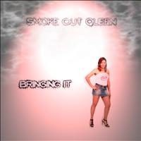 Smoke Out Queen - Bringing It (Explicit)