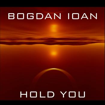 Bogdan Ioan - Hold You