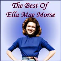 Ella Mae Morse - The  Best Of Ella Mae Morse