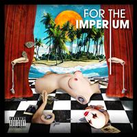 For The Imperium - For The Imperium (Explicit)