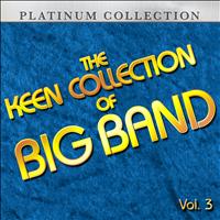 Les Brown, Mills Blue Rhythm Band, Don Redman & His Orchestra - The Keen Collection of Big Band, Vol. 3