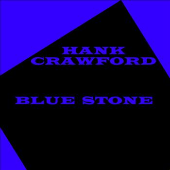 Hank Crawford - Blue Stone