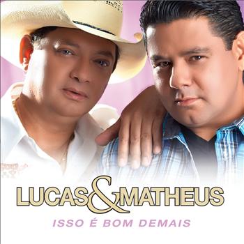 Lucas & Matheus - Isso É Bom Demais