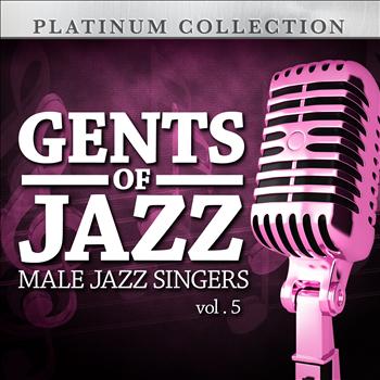 Various Artists - Gents of Jazz: Male Jazz Singers, Vol. 5