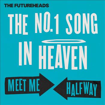 The Futureheads - The No. 1 Song in Heaven / Meet Me Halfway