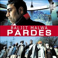 Baljit Malwa - Pardes