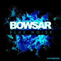Bowsar - Blue Noise EP