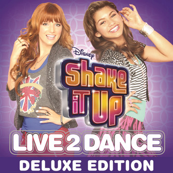 Cast of Shake It Up: Live 2 Dance - Shake It Up: Live 2 Dance (Deluxe Edition)