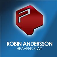 Robin Andersson - Heavens Play