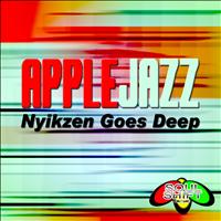 Apple Jazz - Nyikzen Goes Deep