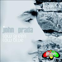 John Prada - Low Green Low Blue