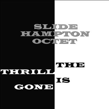 Slide Hampton Octet - The Thrill Is Gone