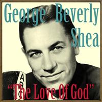 George Beverly Shea - The Love of God