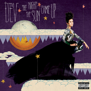 Dev - The Night The Sun Came Up (Explicit)