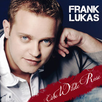 Frank Lukas - Eine wilde Rose
